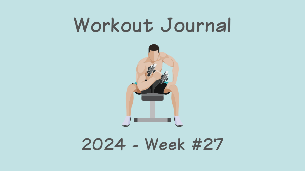 Wk 27-2024 Workout Journal