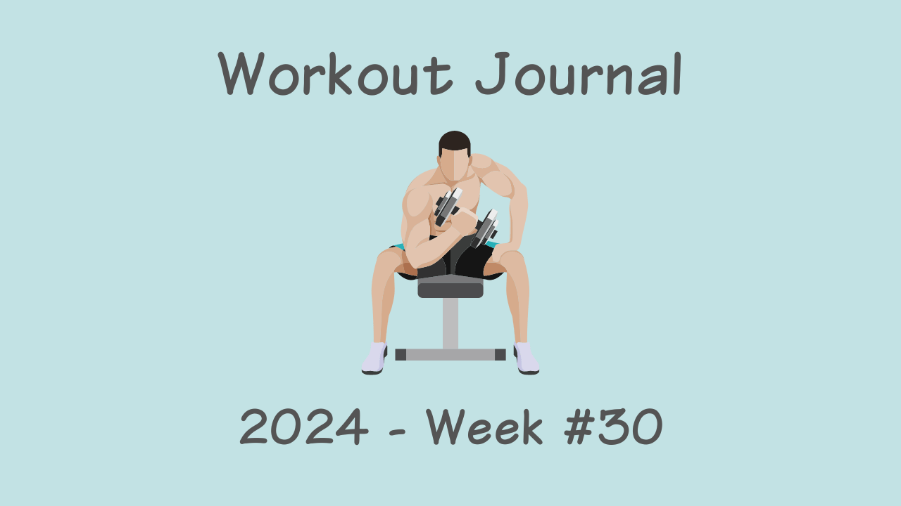 Wk 30-2024 Workout Journal